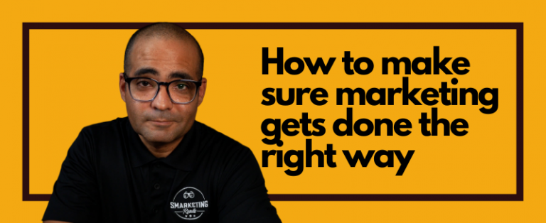 How to make sure marketing gets done the right way