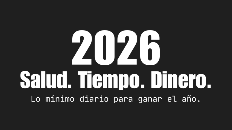 Plan 2026: salud, tiempo y dinero con lo mínimo diario