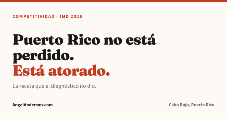 Puerto Rico no está perdido, está atorado: documento de referencia de Ángel Anderson sobre el ranking del IMD 2026