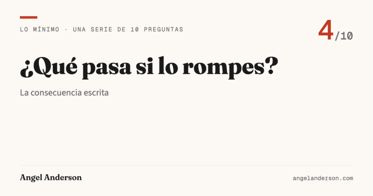 Lo mínimo 4: ¿Qué pasa si lo rompes?