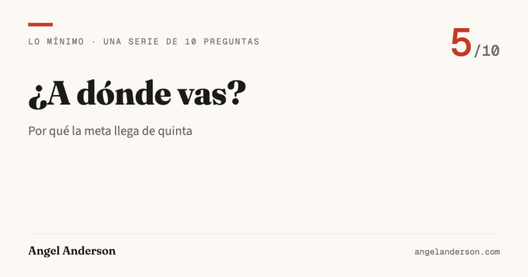 Lo mínimo 5: ¿A dónde vas?